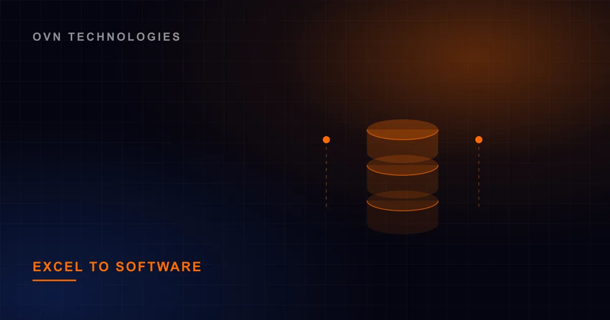 How to Migrate from Excel to Custom Business Software — Business Automation by OVN Technologies