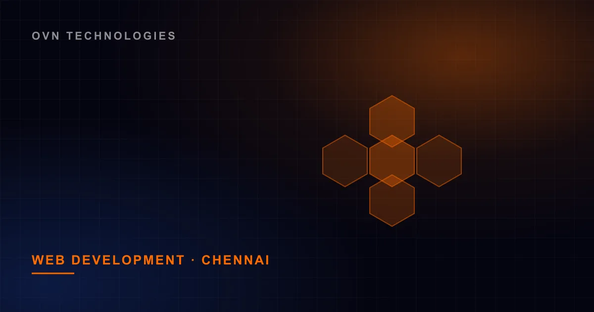 Web Development in Chennai: From Marketing Sites to Enterprise Platforms — Web & Mobile by OVN Technologies